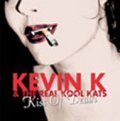 KEVIN K AND THE REAL KOOL CATS : KISS OF DEATH