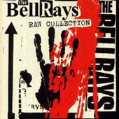 The BellRays : RAW COLLECTION