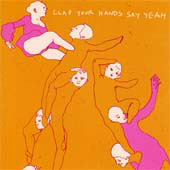 Clap Your Hands Say Yeah : 