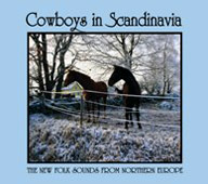 Cowboys In Scandinavia : The New Folk Sounds From Northern Europe