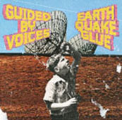 Guided By Voices : EARTHQUAKE GLUE