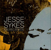 Jesse Sykes : OH, MY GIRL