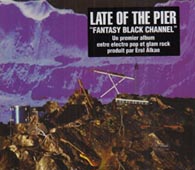 Late Of The Pier : Fantasy Black Channel