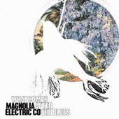 Magnolia Electric Co : What Comes After The Blues