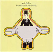 MIDLAKE : Bamnan and slivercork