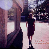 Minor Majority : If I Told You, You Were Beautiful