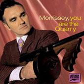Morrissey : YOU ARE THE QUARRY