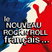 Le Nouveau Rock 'n Roll : Fran&ccedil;ais...