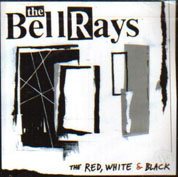 The BellRays : THE RED, WHITE & BLACK