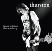 Thurston Moore : Trees Outside The Academy