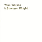 Yann Tiersen & Shannon Wright : 
