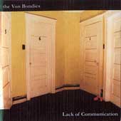 THE VON BONDIES : LACK OF COMMUNICATION