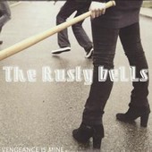 The Rusty Bells : Vengeance Is Mine