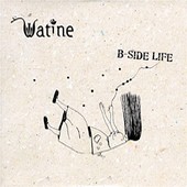 Watine : B-side Life