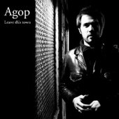 Agop : Leave This Town Ep.