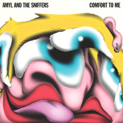 Amyl And The Sniffers : Comfort To Me