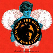 The Brian Jonestown Massacre : The Singles Collection 1992-2011