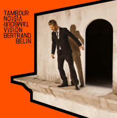Bertrand Belin : Tambour Vision