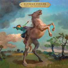 Elysian Fields : What The Thunder Said