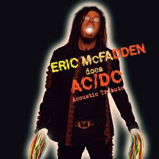 Eric Mcfadden : Does  Ac/dc Acoustic Tribute