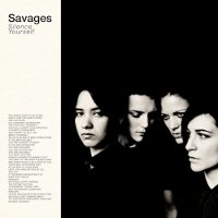 Savages : Silence Yourself