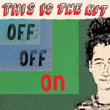 This Is The Kit : Off Off On