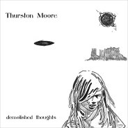 Thurston Moore : Demolished Thoughts