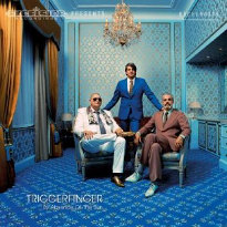 Triggerfinger : By Absence Of The Sun