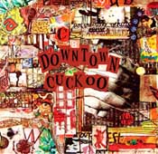 Downtown Cuckoo : Downtown Cuckoo