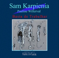 Sam Karpienia & Pauline Willerval : Basta Des Trabalhar