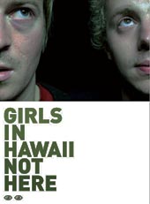 Girls In Hawaii : Not Here