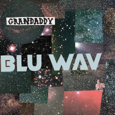 Grandaddy : Blu Waw