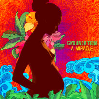 Groundation : A Miracle