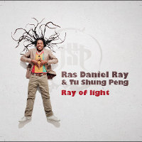 Ras Daniel Ray & Tu Shung Peng : Ray Of Light