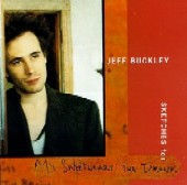 Jeff Buckley : Sketches for my sweatheart the drunk