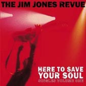 The Jim Jones Revue : Here To Save Your Soul Singles Volume 1