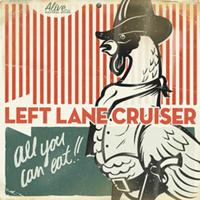 Left Lane Cruiser : All You Can Eat  !!