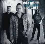 Mick Wigfall & The Toxics : 