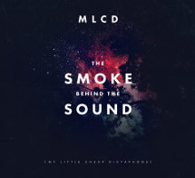 My Little Cheap Dictaphone : The Smoke Behind The Sound