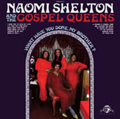 Naomi Shelton And The Gospel Queens : 