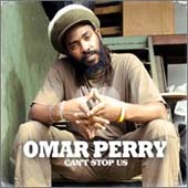 Omar Perry : Can't Stop Us Now