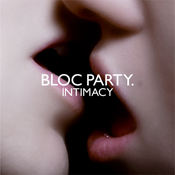 Bloc Party. : Intimacy