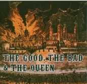 The Good, The Bad And The Queen : The Good, The Bad And The Queen