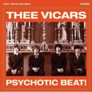 Thee Vicars : Psychotic Beat !