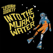 The Leisure Society : Into The Murky Water