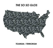 The So So Glos : Tourism / Terrorism