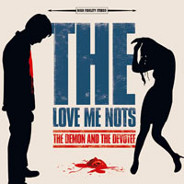 The Love Me Nots : The Demon And The Devotee