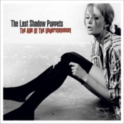 The Last Shadow Puppets : The Age Of Understatement