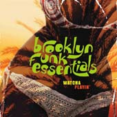 Brooklyn Funk Essentials : Watcha Playin' (BPM/Nocturne 2008)