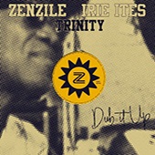 Irie Ites X Zenzile Meets Trinity : 